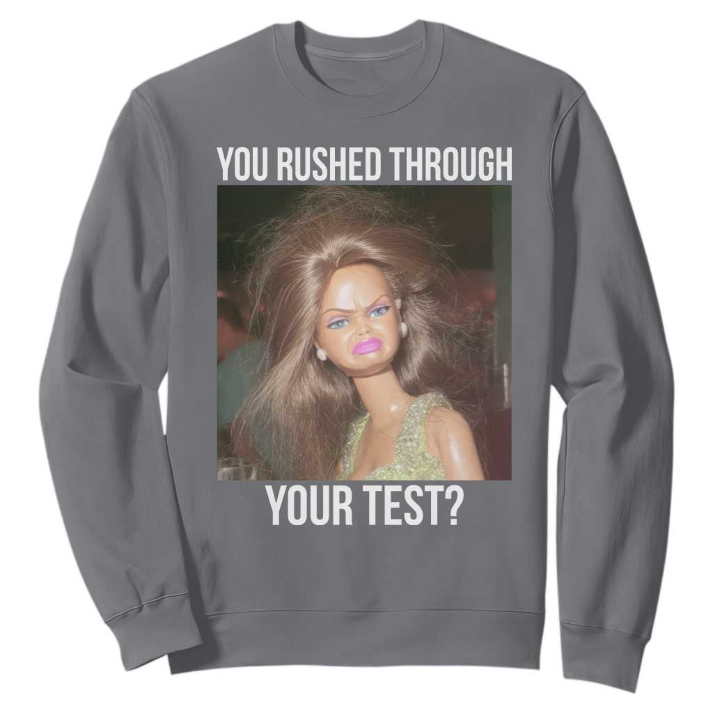Funny Disheveled Doll Meme Testing Day Sweatshirt You Rushed Through Your Test Teacher Reaction Humor TS02 Charcoal Print Your Wear