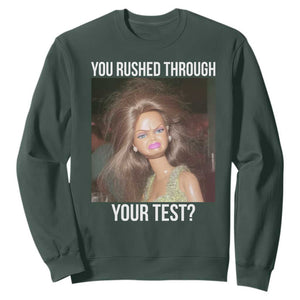 Funny Disheveled Doll Meme Testing Day Sweatshirt You Rushed Through Your Test Teacher Reaction Humor TS02 Dark Forest Green Print Your Wear