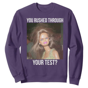 Funny Disheveled Doll Meme Testing Day Sweatshirt You Rushed Through Your Test Teacher Reaction Humor TS02 Purple Print Your Wear