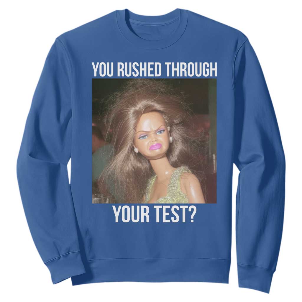 Funny Disheveled Doll Meme Testing Day Sweatshirt You Rushed Through Your Test Teacher Reaction Humor TS02 Royal Blue Print Your Wear