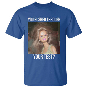 Funny Disheveled Doll Meme Testing Day T Shirt You Rushed Through Your Test Teacher Reaction Humor TS02 Royal Blue Print Your Wear