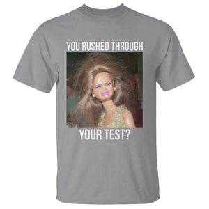 Funny Disheveled Doll Meme Testing Day T Shirt You Rushed Through Your Test Teacher Reaction Humor TS02 Sport Gray Print Your Wear
