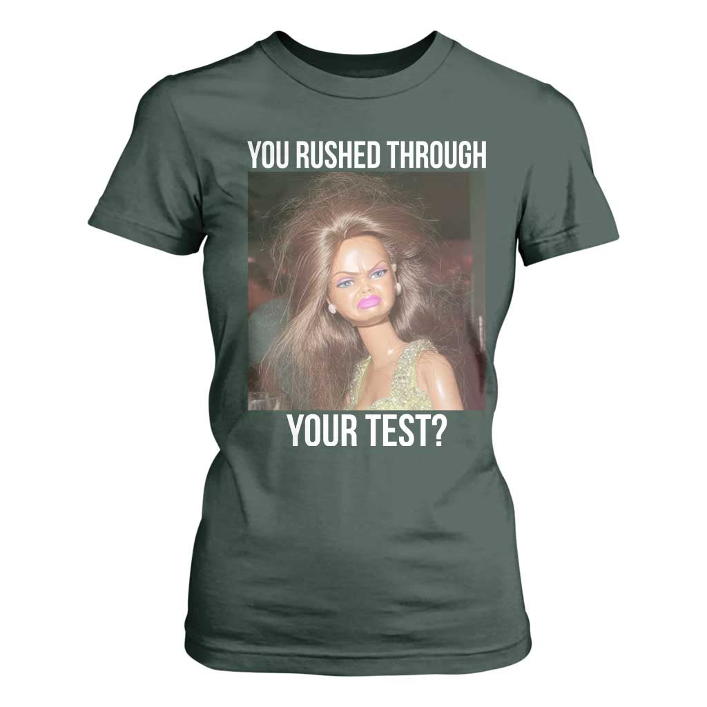 Funny Disheveled Doll Meme Testing Day T Shirt For Women You Rushed Through Your Test Teacher Reaction Humor TS02 Dark Forest Green Print Your Wear