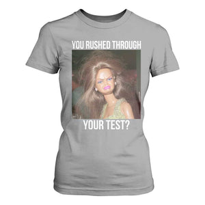 Funny Disheveled Doll Meme Testing Day T Shirt For Women You Rushed Through Your Test Teacher Reaction Humor TS02 Sport Gray Print Your Wear