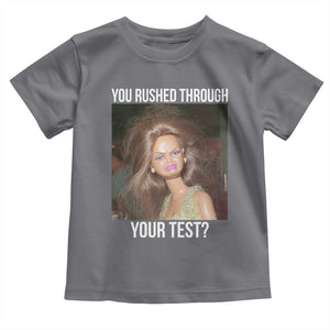 Funny Disheveled Doll Meme Testing Day Toddler T Shirt You Rushed Through Your Test Teacher Reaction Humor TS02 Charcoal Print Your Wear