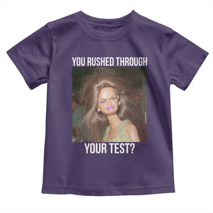 Funny Disheveled Doll Meme Testing Day Toddler T Shirt You Rushed Through Your Test Teacher Reaction Humor TS02 Purple Print Your Wear