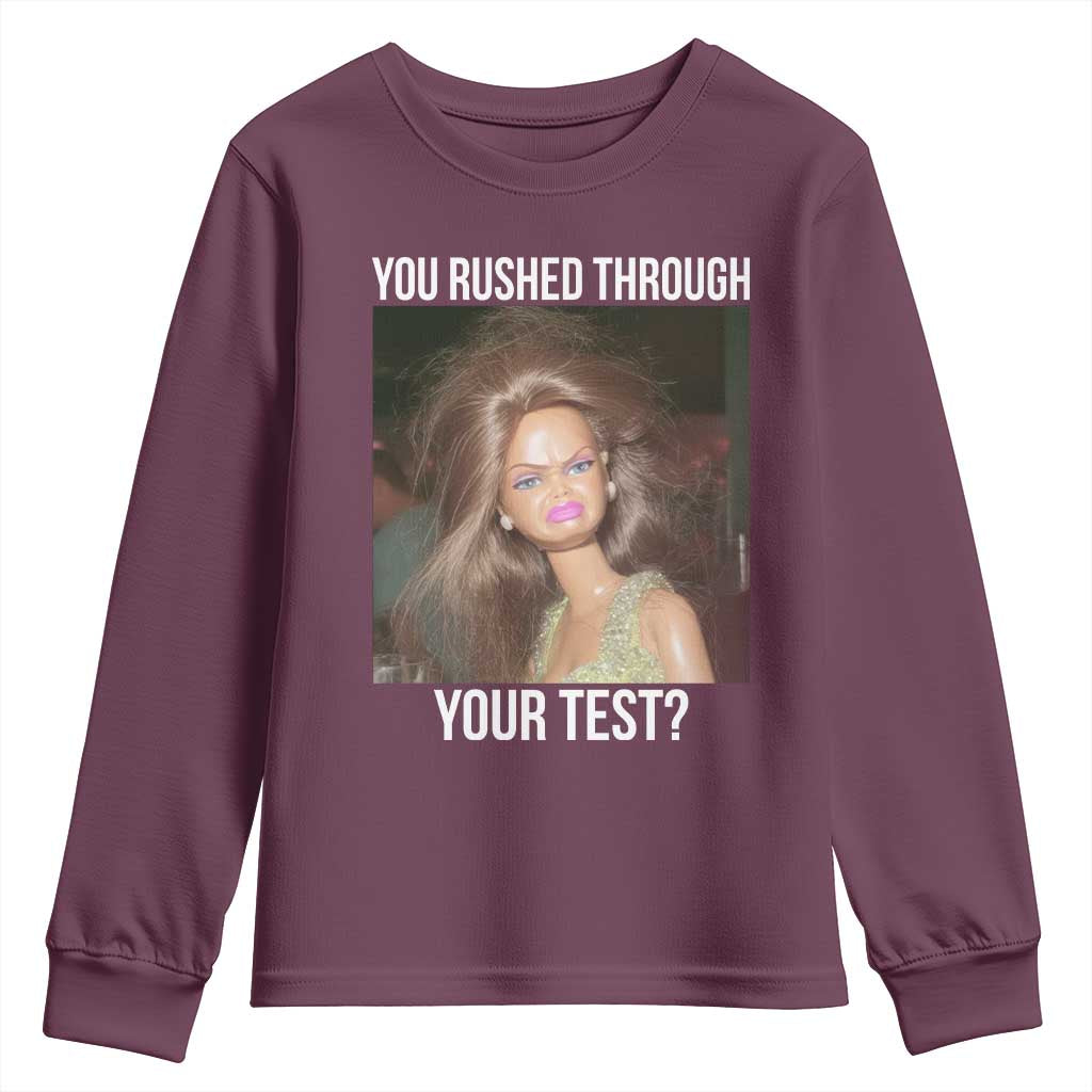 Funny Disheveled Doll Meme Testing Day Youth Sweatshirt You Rushed Through Your Test Teacher Reaction Humor TS02 Maroon Print Your Wear