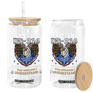 DD-214 Its A Veteran Thing You Wouldnt Understand Glass Can Patriotic American Eagle Military Pride Graphic