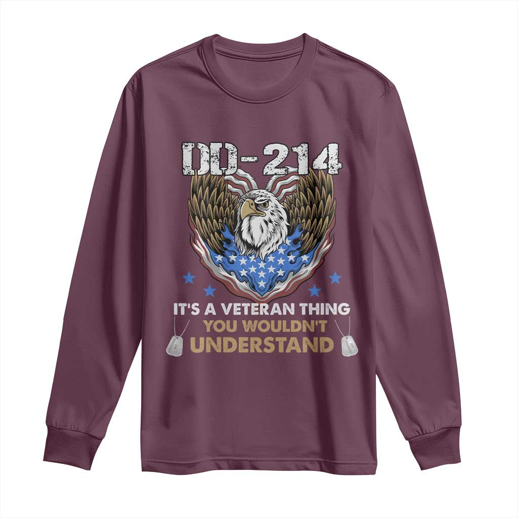 DD-214 Its A Veteran Thing You Wouldnt Understand Long Sleeve Shirt Patriotic American Eagle Military Pride Graphic TS02 Maroon Print Your Wear