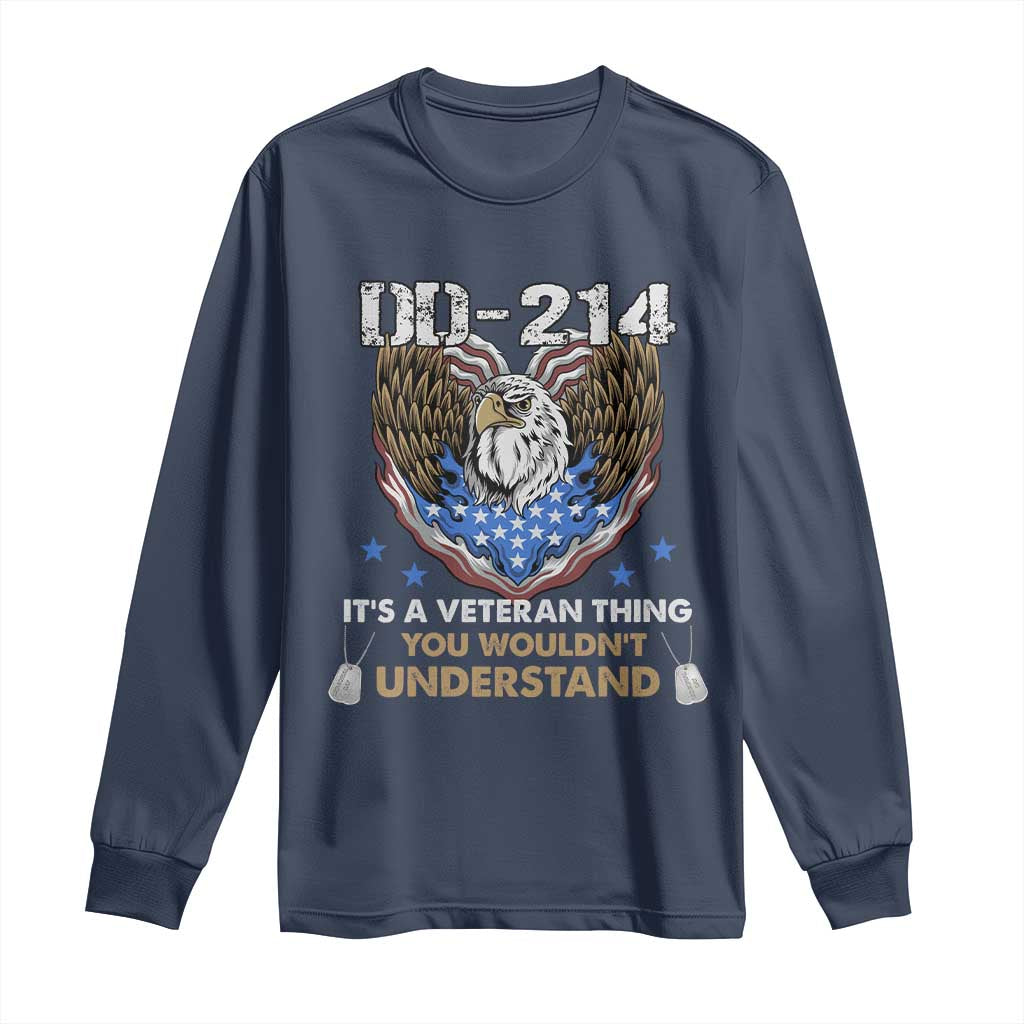 DD-214 Its A Veteran Thing You Wouldnt Understand Long Sleeve Shirt Patriotic American Eagle Military Pride Graphic TS02 Navy Print Your Wear