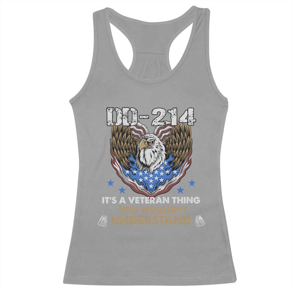 DD-214 Its A Veteran Thing You Wouldnt Understand Racerback Tank Top Patriotic American Eagle Military Pride Graphic TS02 Sport Gray Print Your Wear