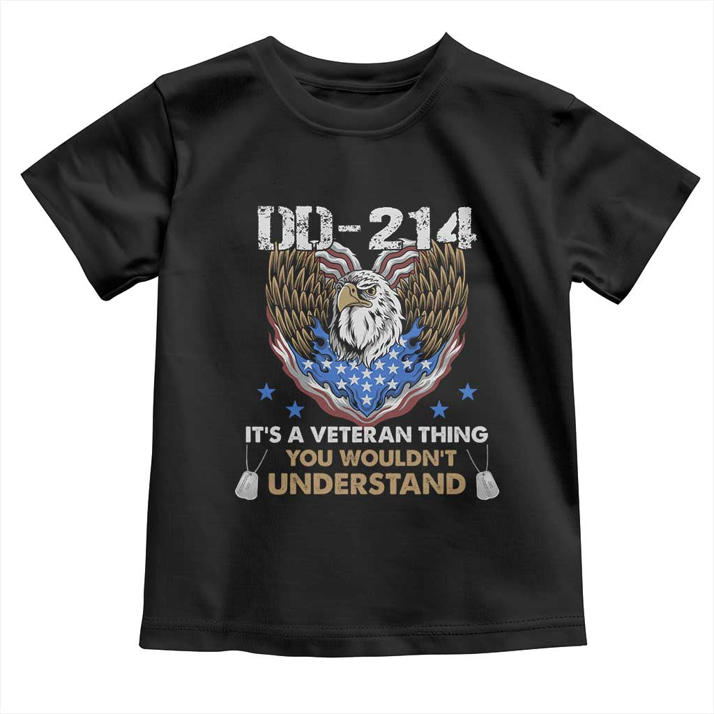DD-214 Its A Veteran Thing You Wouldnt Understand Toddler T Shirt Patriotic American Eagle Military Pride Graphic TS02 Black Print Your Wear