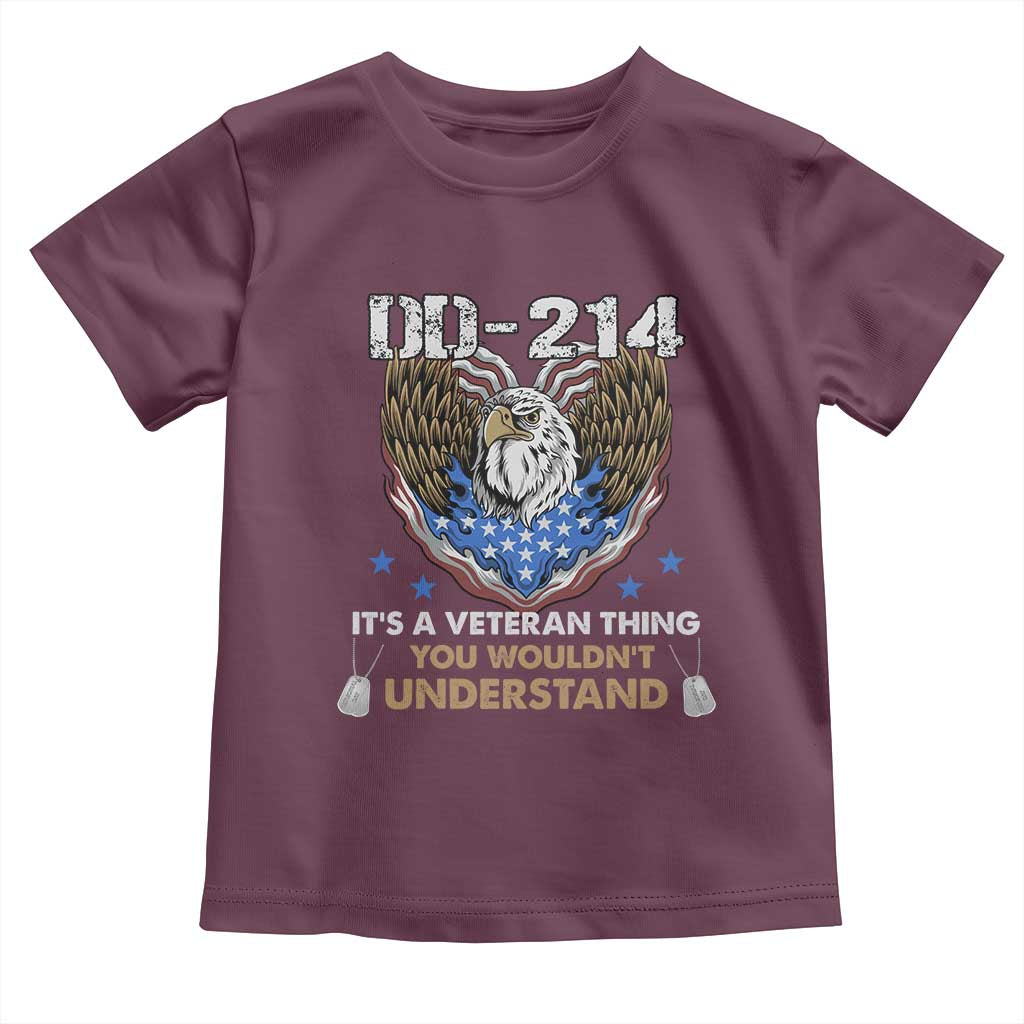 DD-214 Its A Veteran Thing You Wouldnt Understand Toddler T Shirt Patriotic American Eagle Military Pride Graphic TS02 Maroon Print Your Wear
