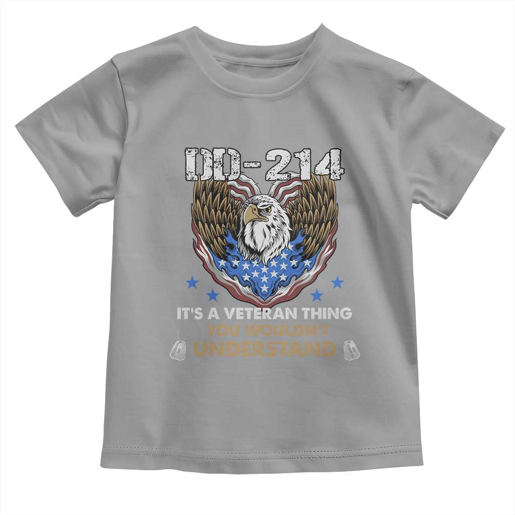 DD-214 Its A Veteran Thing You Wouldnt Understand Toddler T Shirt Patriotic American Eagle Military Pride Graphic TS02 Sport Gray Print Your Wear