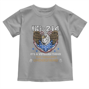 DD-214 Its A Veteran Thing You Wouldnt Understand Toddler T Shirt Patriotic American Eagle Military Pride Graphic TS02 Sport Gray Print Your Wear