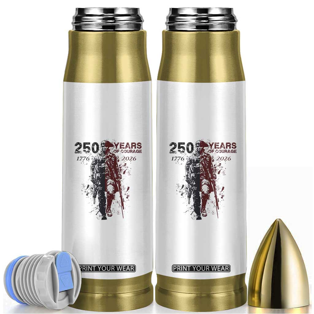 250 Years of Courage Commemorative Patriotic Soldier Bullet Tumbler American Revolution to Modern Military 1776 to 2026 Semiquincentennial TS02 White Print Your Wear