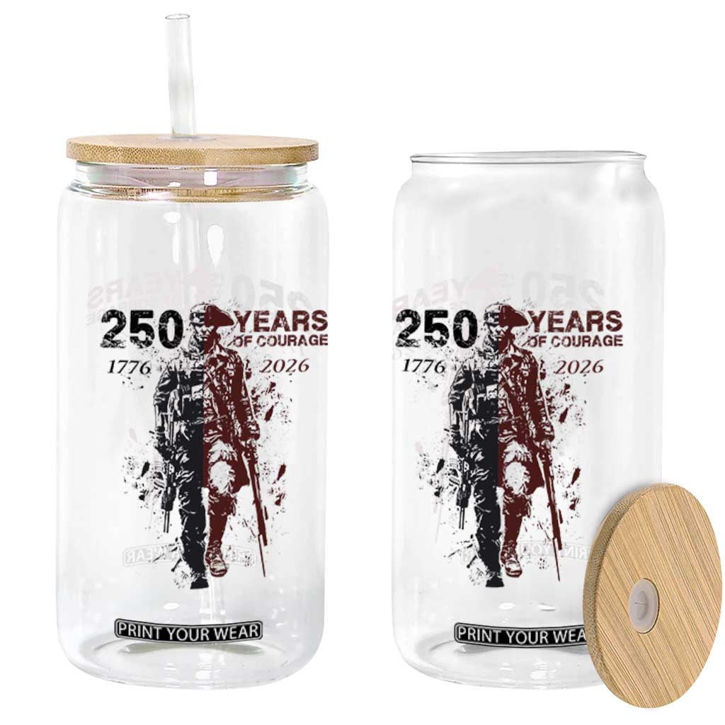 250 Years of Courage Commemorative Patriotic Soldier Glass Can American Revolution to Modern Military 1776 to 2026 Semiquincentennial TS02 Print Your Wear