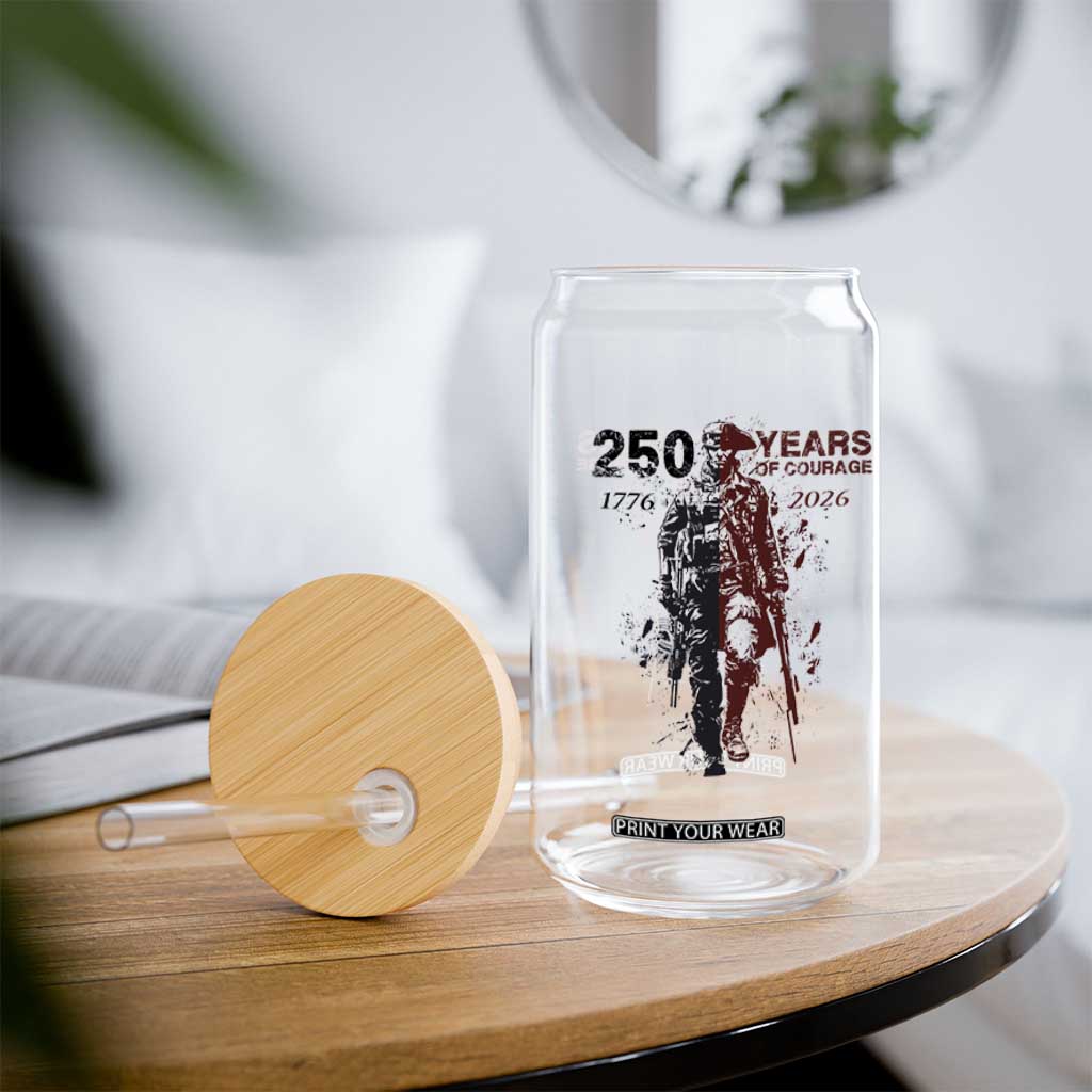 250 Years of Courage Commemorative Patriotic Soldier Glass Can American Revolution to Modern Military 1776 to 2026 Semiquincentennial TS02 Print Your Wear