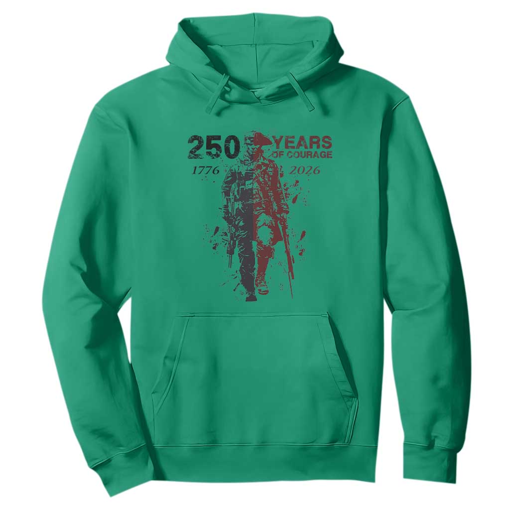 250 Years of Courage Commemorative Patriotic Soldier Hoodie American Revolution to Modern Military 1776 to 2026 Semiquincentennial TS02 Irish Green Print Your Wear