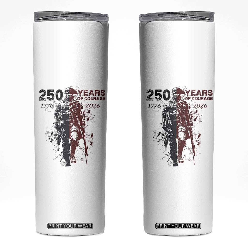 250 Years of Courage Commemorative Patriotic Soldier Skinny Tumbler American Revolution to Modern Military 1776 to 2026 Semiquincentennial TS02 White Print Your Wear