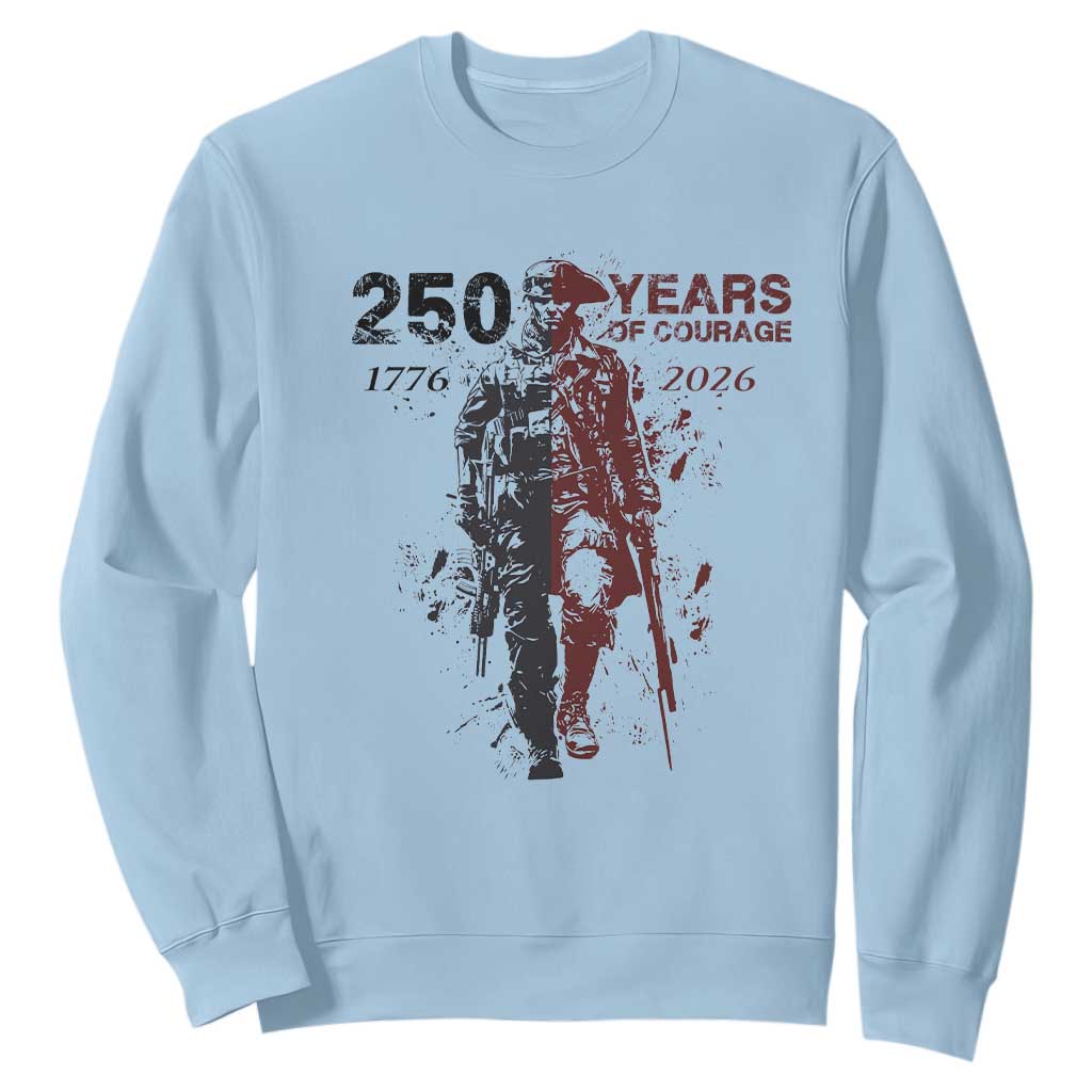 250 Years of Courage Commemorative Patriotic Soldier Sweatshirt American Revolution to Modern Military 1776 to 2026 Semiquincentennial TS02 Light Blue Print Your Wear
