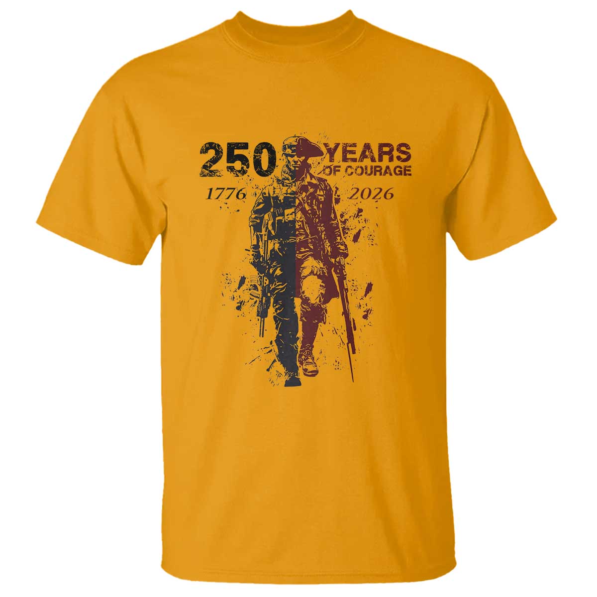 250 Years of Courage Commemorative Patriotic Soldier T Shirt American Revolution to Modern Military 1776 to 2026 Semiquincentennial TS02 Gold Print Your Wear