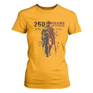 250 Years of Courage Commemorative Patriotic Soldier T Shirt For Women American Revolution to Modern Military 1776 to 2026 Semiquincentennial TS02 Gold Print Your Wear