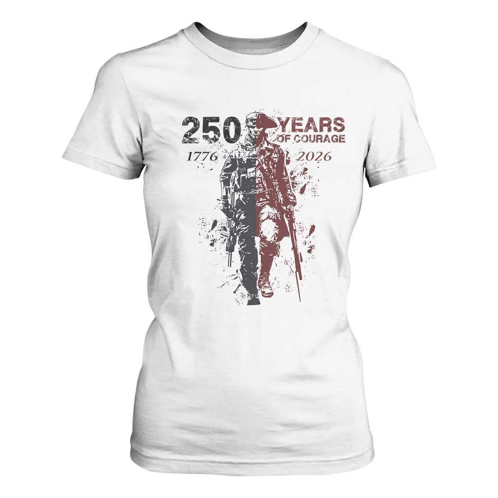 250 Years of Courage Commemorative Patriotic Soldier T Shirt For Women American Revolution to Modern Military 1776 to 2026 Semiquincentennial TS02 White Print Your Wear