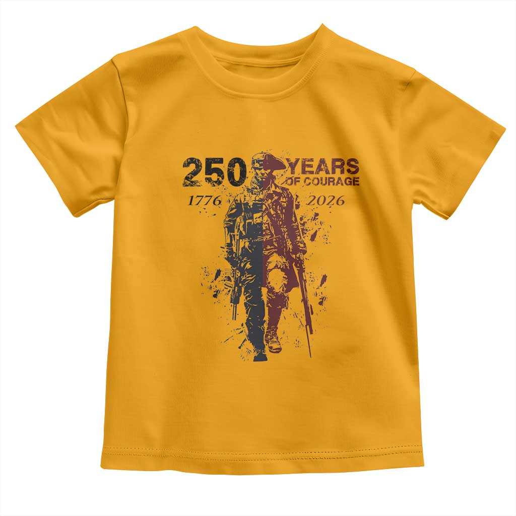 250 Years of Courage Commemorative Patriotic Soldier Toddler T Shirt American Revolution to Modern Military 1776 to 2026 Semiquincentennial TS02 Gold Print Your Wear
