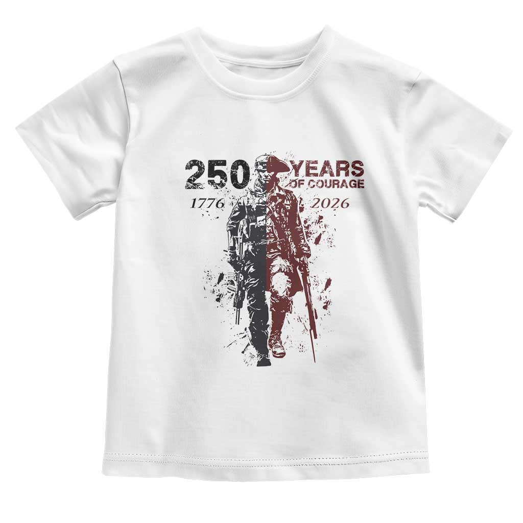 250 Years of Courage Commemorative Patriotic Soldier Toddler T Shirt American Revolution to Modern Military 1776 to 2026 Semiquincentennial TS02 White Print Your Wear