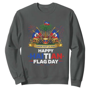 Happy Haitian Flag Day May 18 Heritage Celebration Sweatshirt L'Union Fait La Force Coat Of Arms Fireworks