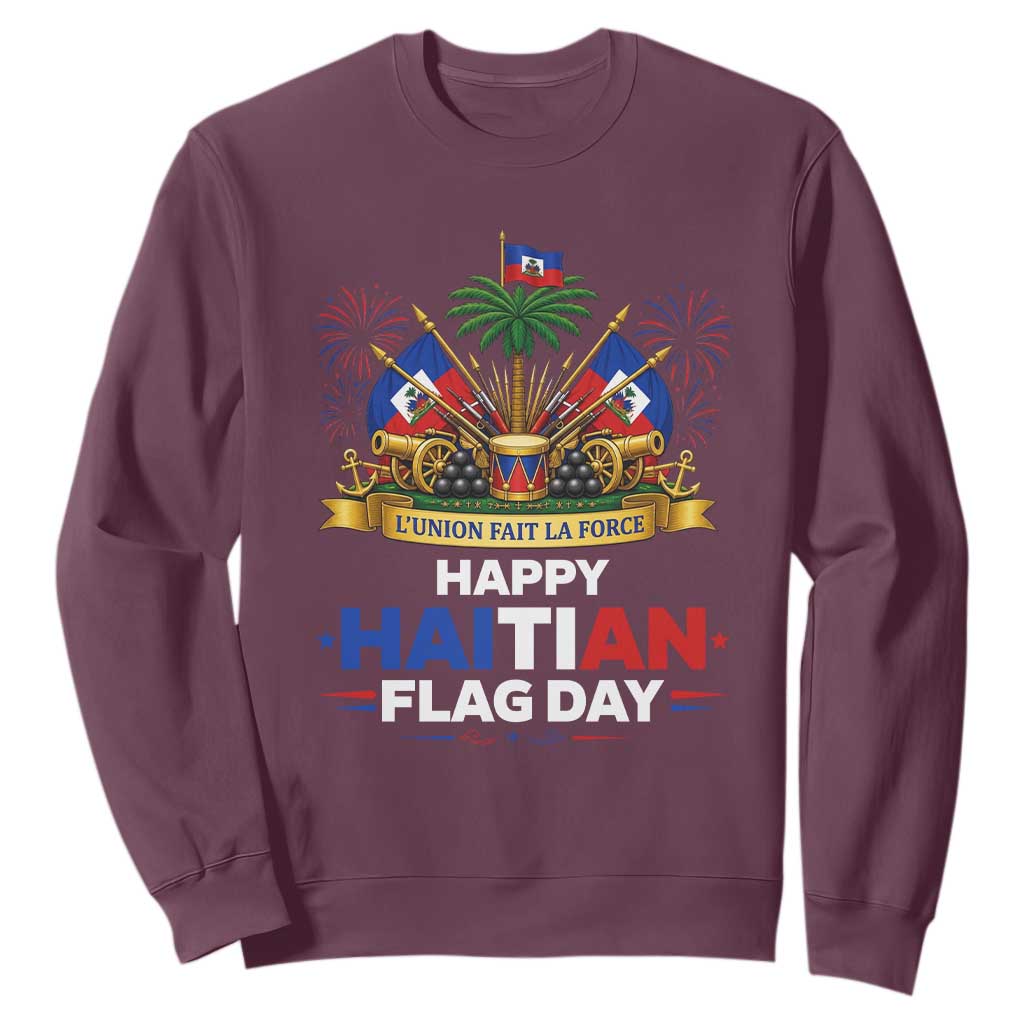 Happy Haitian Flag Day May 18 Heritage Celebration Sweatshirt L'Union Fait La Force Coat Of Arms Fireworks