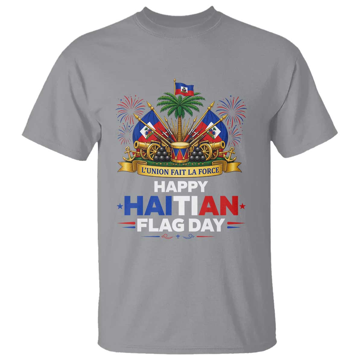 Happy Haitian Flag Day May 18 Heritage Celebration T Shirt L'Union Fait La Force Coat Of Arms Fireworks
