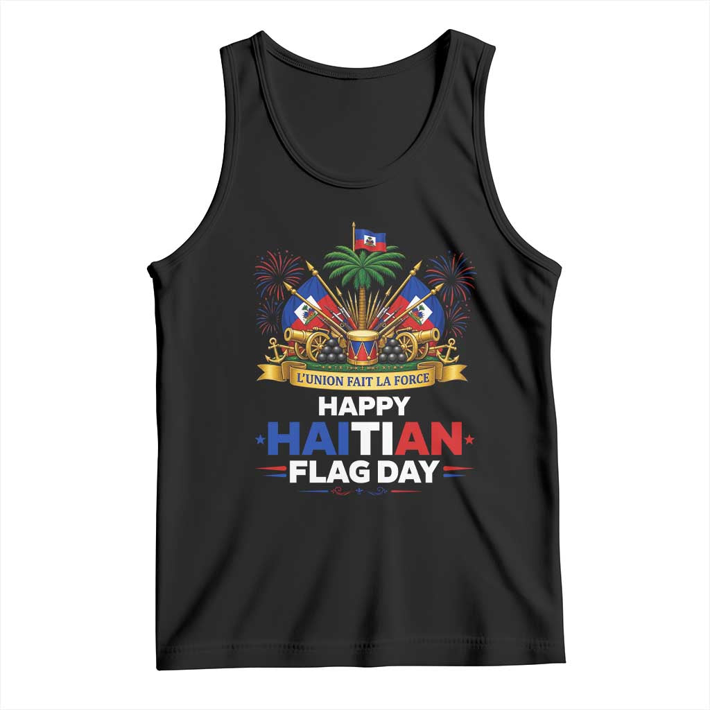 Happy Haitian Flag Day May 18 Heritage Celebration Tank Top L'Union Fait La Force Coat Of Arms Fireworks