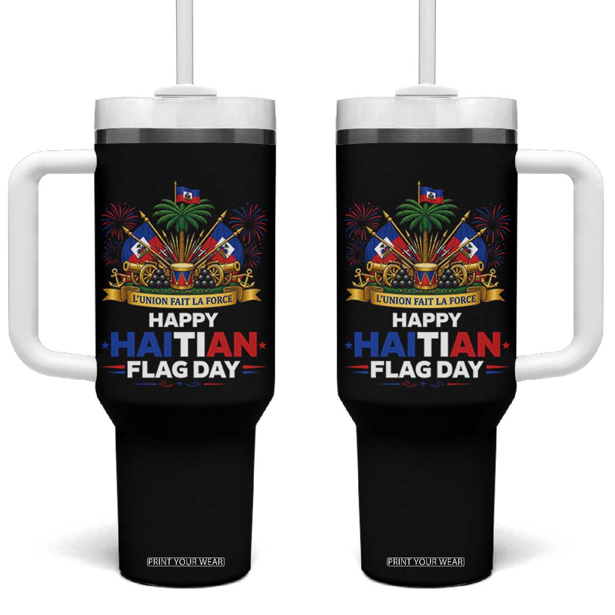 Happy Haitian Flag Day May 18 Heritage Celebration Tumbler With Handle L'Union Fait La Force Coat Of Arms Fireworks TS02 One Size: 40 oz Black Print Your Wear
