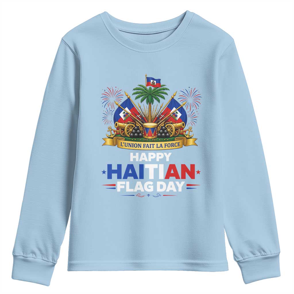 Happy Haitian Flag Day May 18 Heritage Celebration Youth Sweatshirt L'Union Fait La Force Coat Of Arms Fireworks