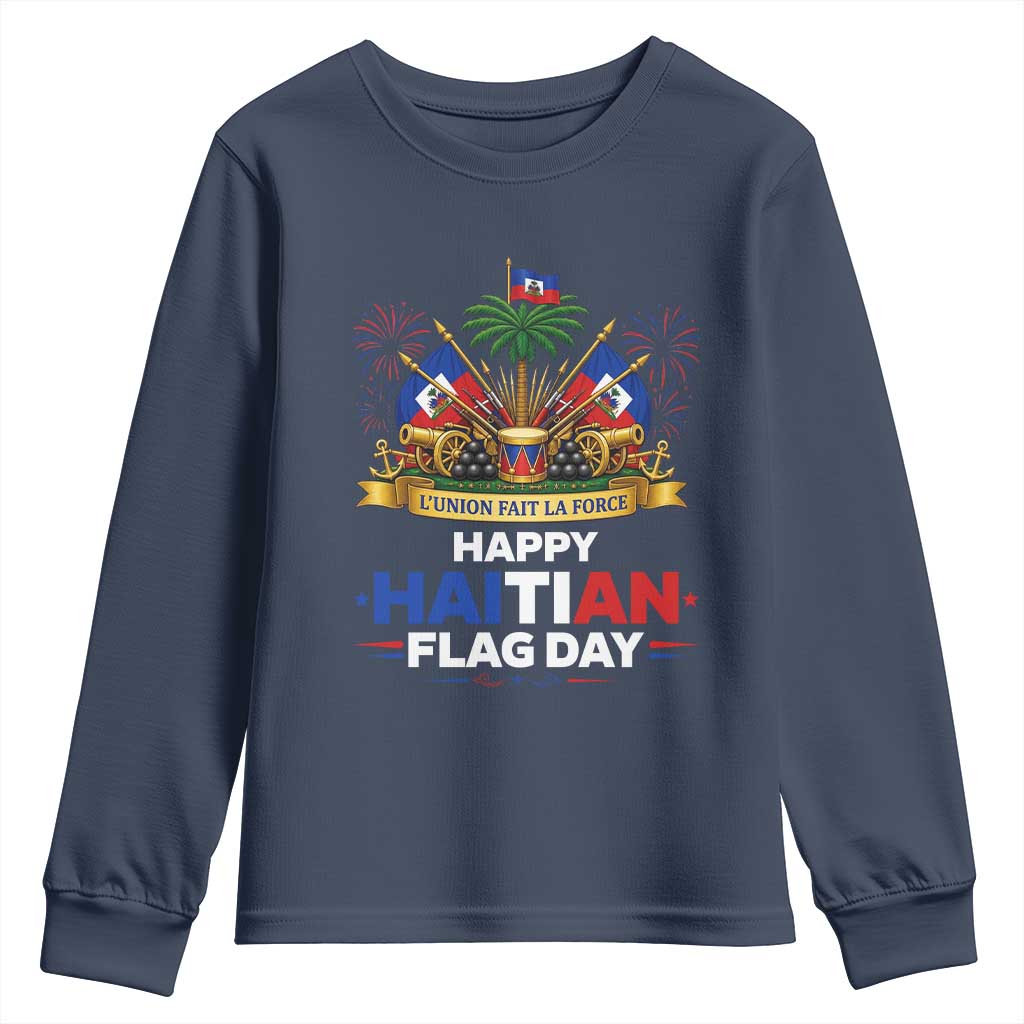 Happy Haitian Flag Day May 18 Heritage Celebration Youth Sweatshirt L'Union Fait La Force Coat Of Arms Fireworks