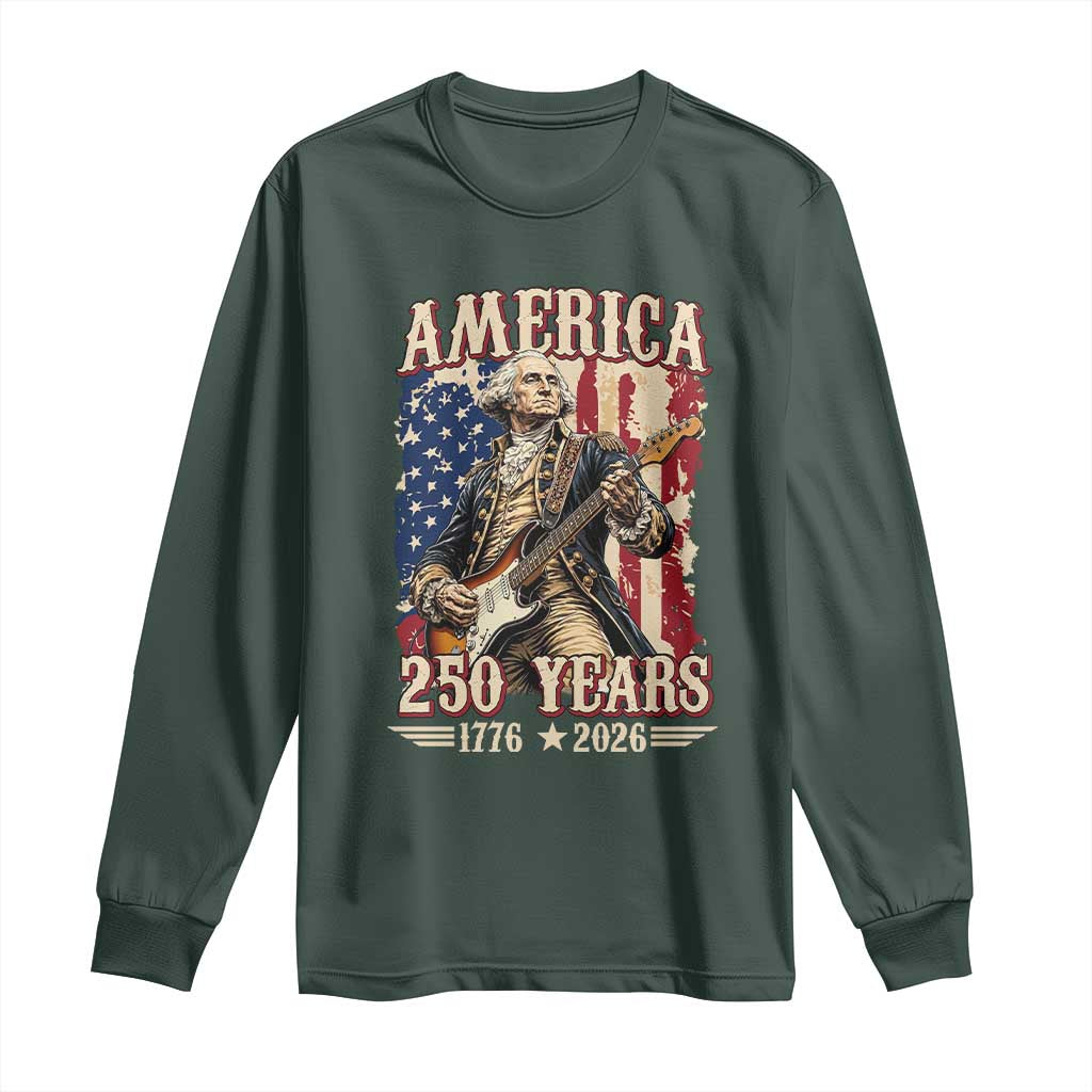 America 250 Years George Washington Rock Star Long Sleeve Shirt Funny Electric Guitar Player Vintage American Flag 1776 to 2026 Semiquincentennial TS02 Dark Forest Green Print Your Wear