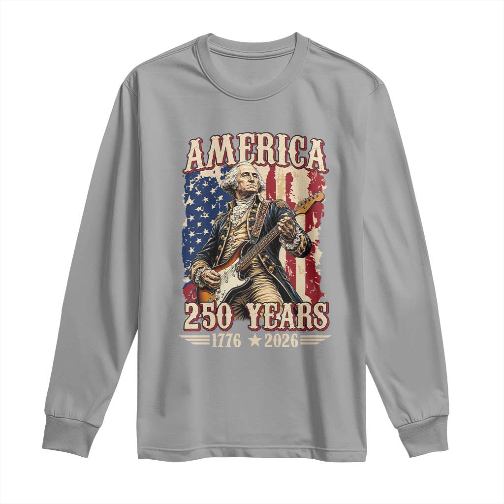 America 250 Years George Washington Rock Star Long Sleeve Shirt Funny Electric Guitar Player Vintage American Flag 1776 to 2026 Semiquincentennial TS02 Sport Gray Print Your Wear
