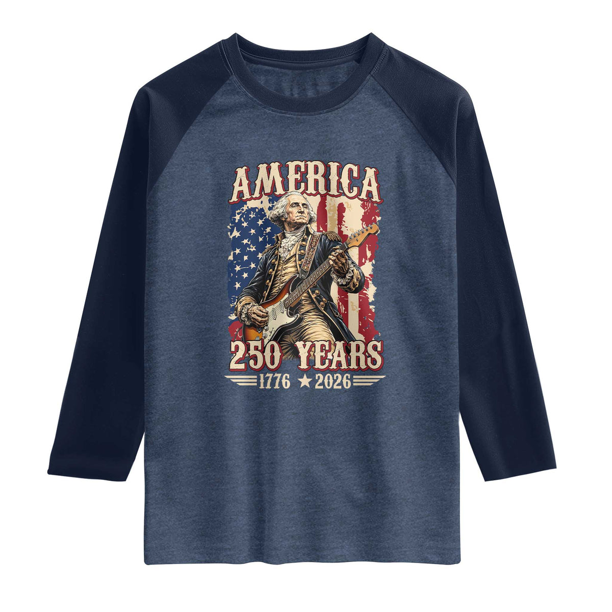 America 250 Years George Washington Rock Star Raglan Shirt Funny Electric Guitar Player Vintage American Flag 1776 to 2026 Semiquincentennial TS02 Heather Denim Navy Print Your Wear