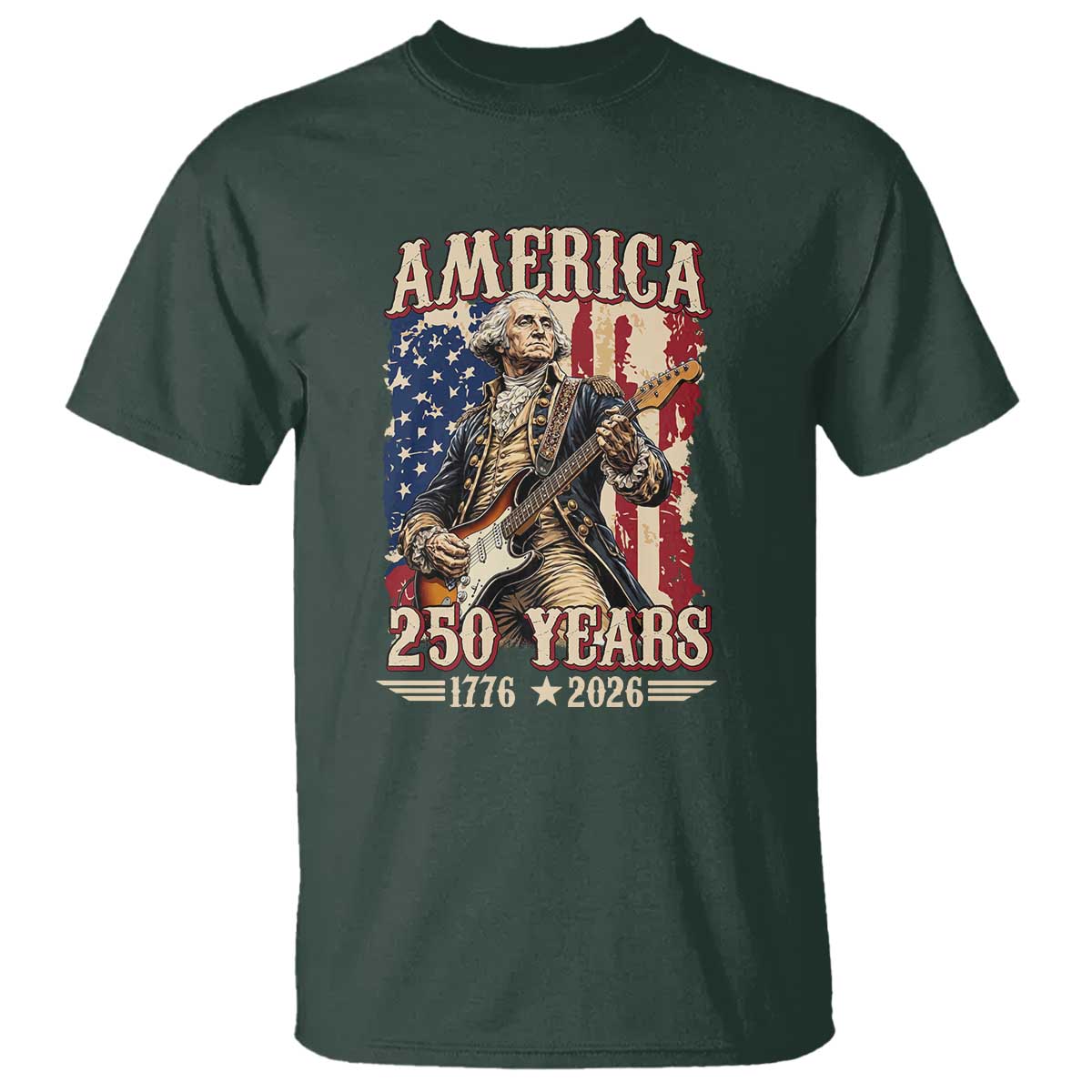 America 250 Years George Washington Rock Star T Shirt Funny Electric Guitar Player Vintage American Flag 1776 to 2026 Semiquincentennial TS02 Dark Forest Green Print Your Wear