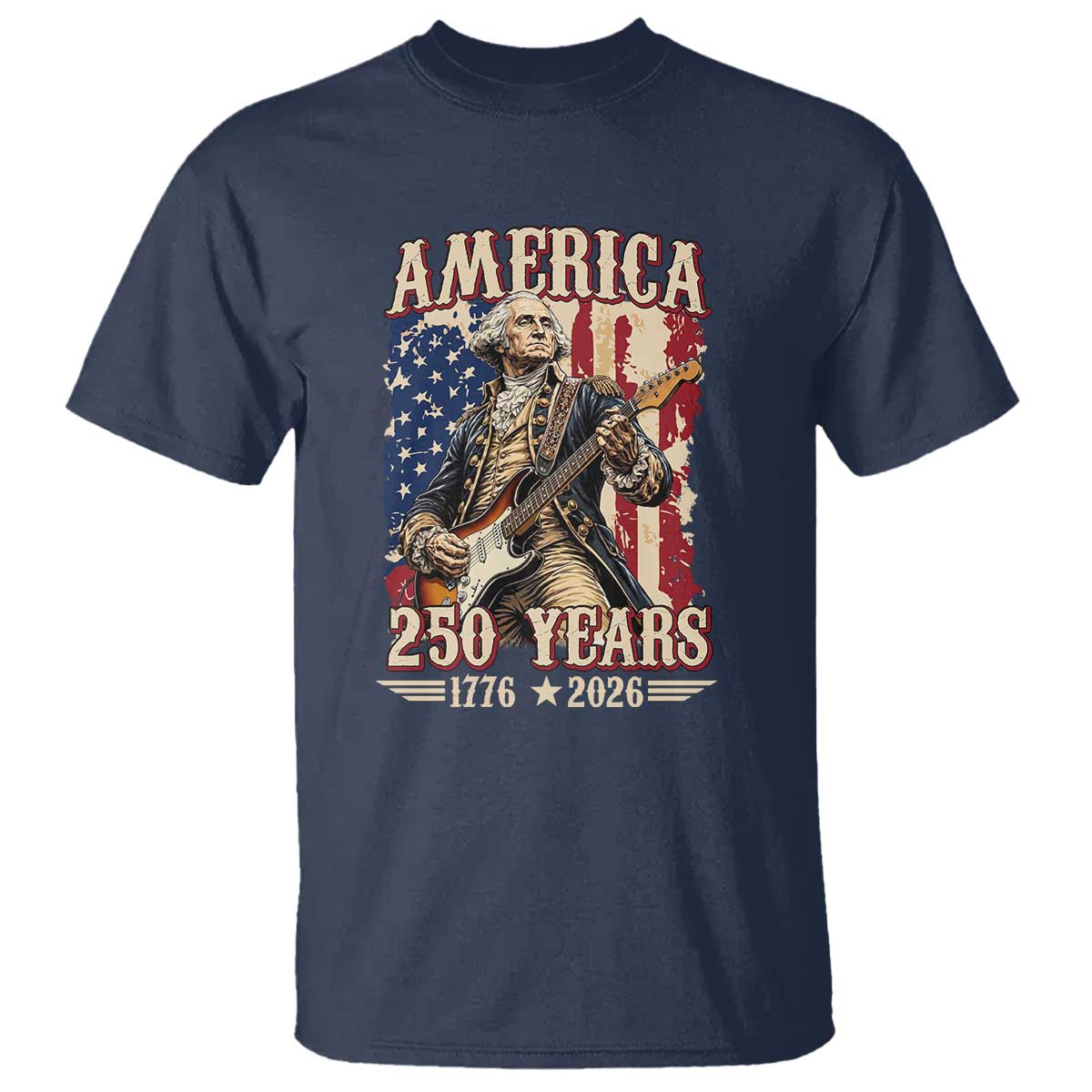America 250 Years George Washington Rock Star T Shirt Funny Electric Guitar Player Vintage American Flag 1776 to 2026 Semiquincentennial TS02 Navy Print Your Wear