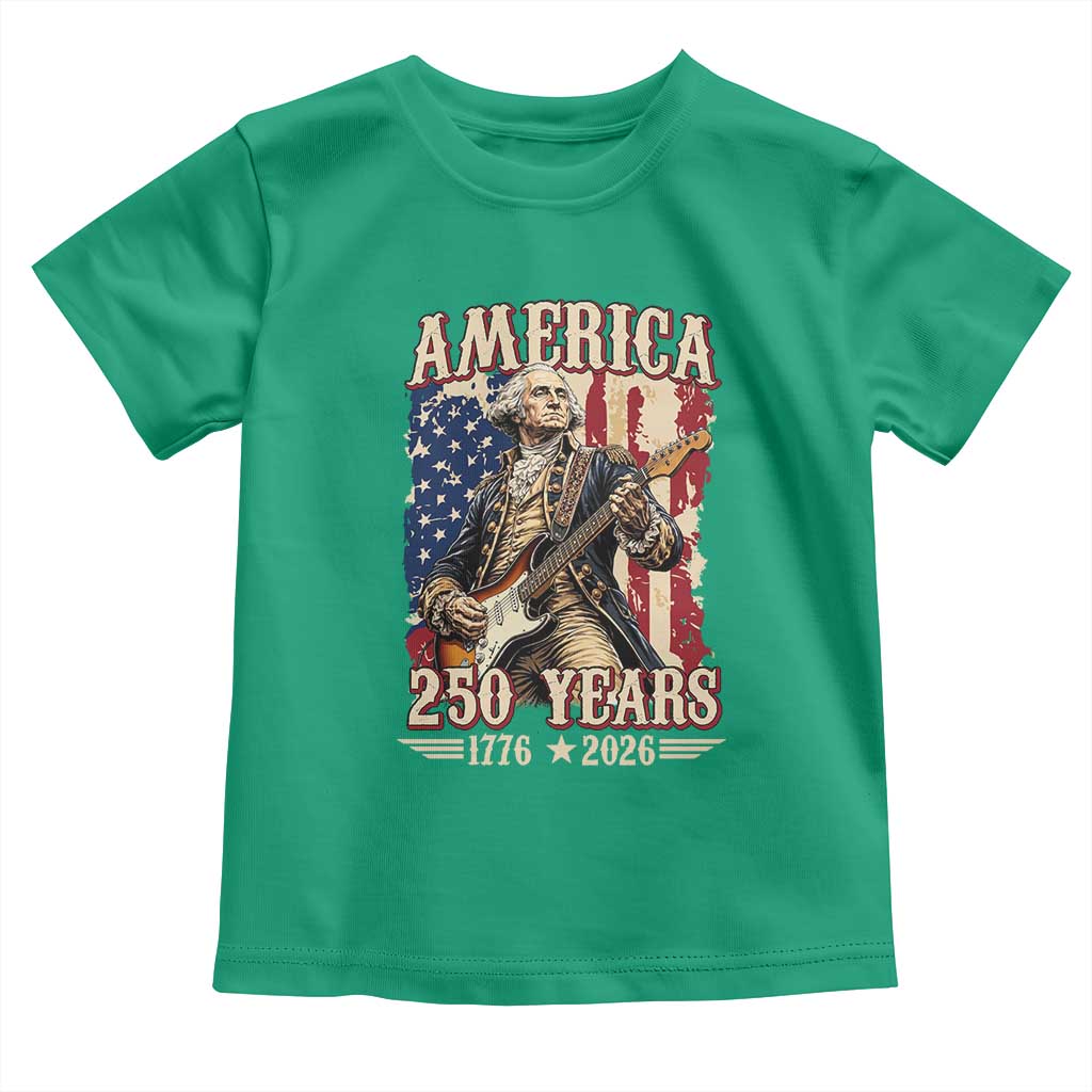 America 250 Years George Washington Rock Star Toddler T Shirt Funny Electric Guitar Player Vintage American Flag 1776 to 2026 Semiquincentennial TS02 Irish Green Print Your Wear