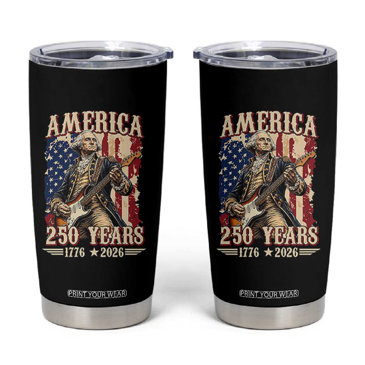 America 250 Years George Washington Rock Star Tumbler Cup Funny Electric Guitar Player Vintage American Flag 1776 to 2026 Semiquincentennial TS02 Black Print Your Wear