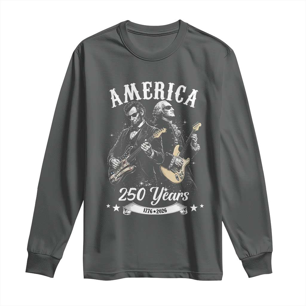 America 250 Years Abraham Lincoln and George Washington Rock Concert Long Sleeve Shirt Presidents Jamming Electric Guitars 1776 to 2026 Semiquincentennial TS02 Dark Heather Print Your Wear