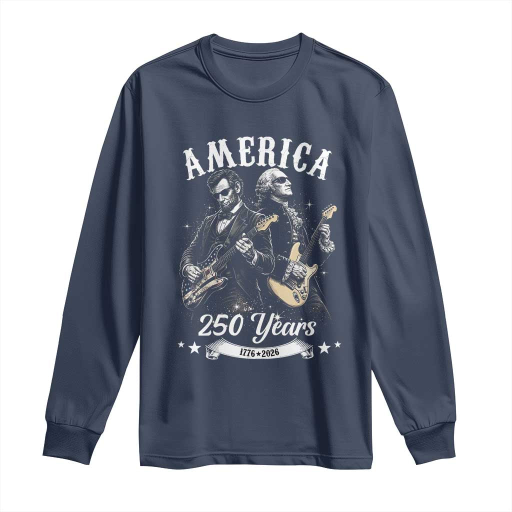 America 250 Years Abraham Lincoln and George Washington Rock Concert Long Sleeve Shirt Presidents Jamming Electric Guitars 1776 to 2026 Semiquincentennial TS02 Navy Print Your Wear