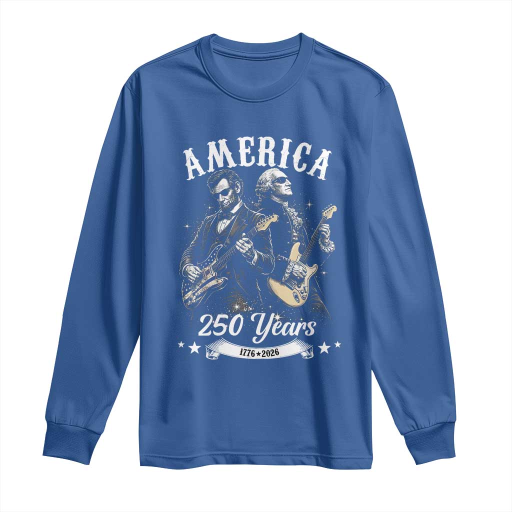 America 250 Years Abraham Lincoln and George Washington Rock Concert Long Sleeve Shirt Presidents Jamming Electric Guitars 1776 to 2026 Semiquincentennial TS02 Royal Blue Print Your Wear