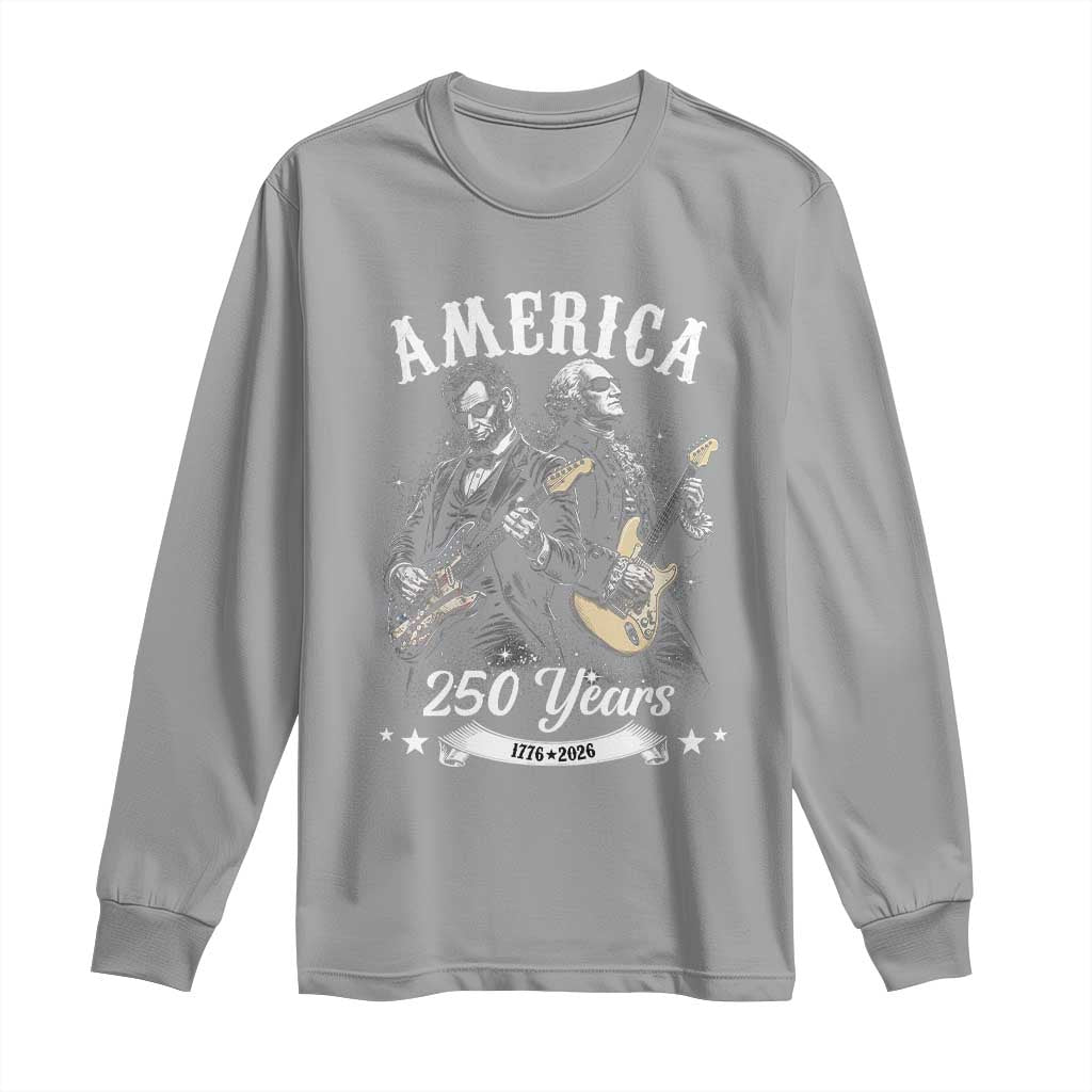 America 250 Years Abraham Lincoln and George Washington Rock Concert Long Sleeve Shirt Presidents Jamming Electric Guitars 1776 to 2026 Semiquincentennial TS02 Sport Gray Print Your Wear