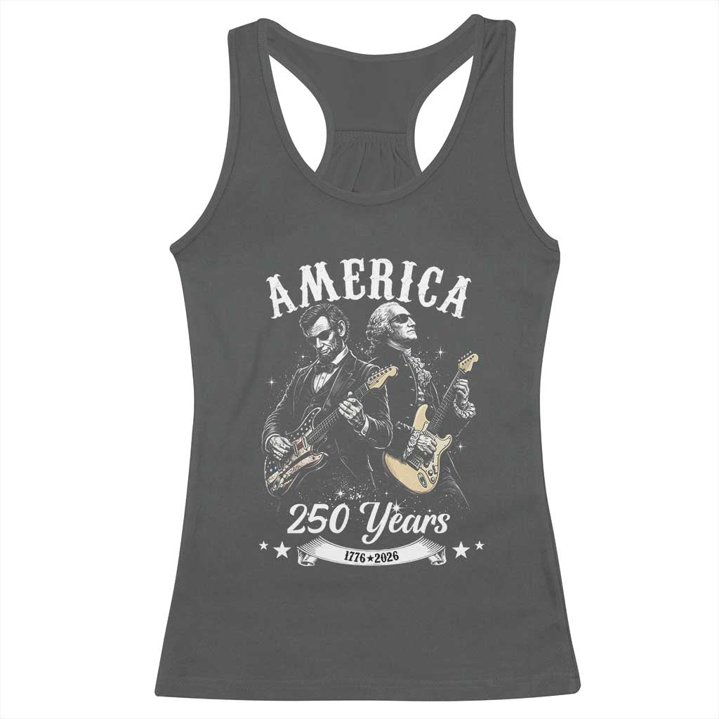 America 250 Years Abraham Lincoln and George Washington Rock Concert Racerback Tank Top Presidents Jamming Electric Guitars 1776 to 2026 Semiquincentennial TS02 Dark Heather Print Your Wear