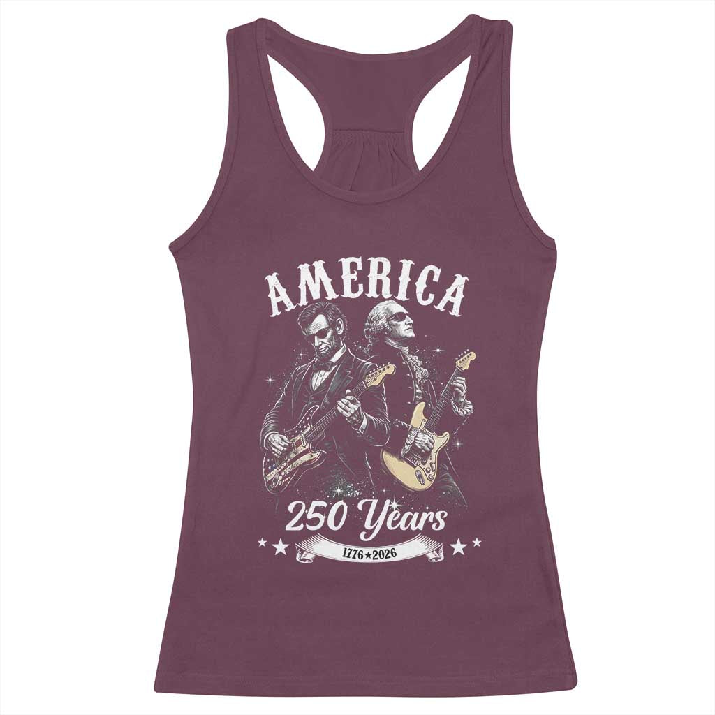 America 250 Years Abraham Lincoln and George Washington Rock Concert Racerback Tank Top Presidents Jamming Electric Guitars 1776 to 2026 Semiquincentennial TS02 Maroon Print Your Wear